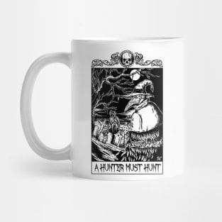 A Hunter Must Hunt Mug